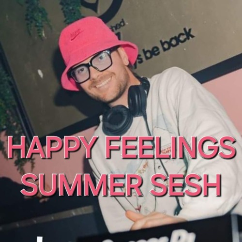 Happy Feelings Summer Sesh