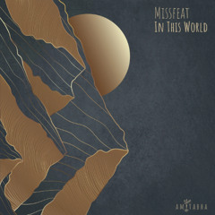 Missfeat - In This World [AMITABHA]