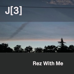 Rez With Me