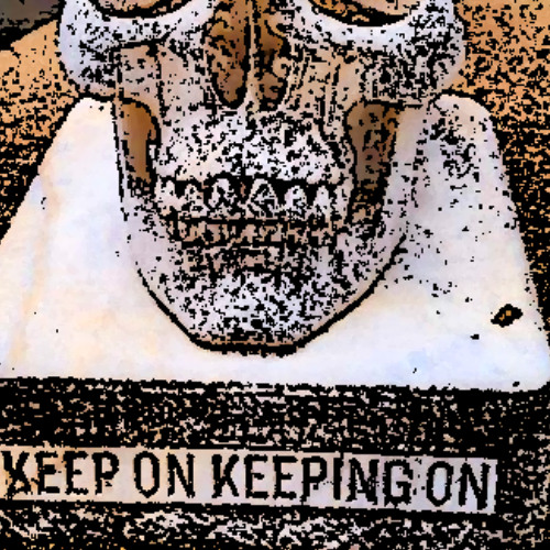 Keep on keeping on