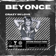 Beyoncé - Crazy In Love ft. JAY Z (Antoine Doussat Remix)