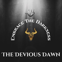 The Devious Dawn - Embrace The Darkness