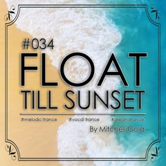 034 FLOAT Till Sunset (October '22)