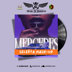 Mercedes (Selekta Mash Up) - Shak Di Selekta