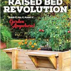 READ KINDLE 📧 Raised Bed Revolution: Build It, Fill It, Plant It ... Garden Anywhere