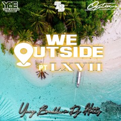 We Outside 67 (Dancehall)