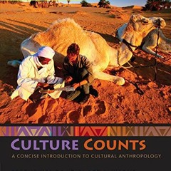 FREE PDF 💔 Cengage Advantage Books: Culture Counts: A Concise Introduction to Cultur