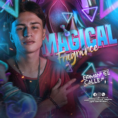 MAGICAL FRAGANCE - EMMANUEL CALLE ( RECREO )