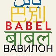 [GET] [KINDLE PDF EBOOK EPUB] Babel: Around the World in Twenty Languages by  Gaston Dorren 💑