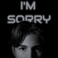I'm Sorry