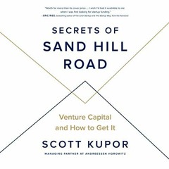 Secrets Of Sand Hill Road Venture Capital And How To Get It Part 5