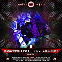 Uncle Buzz / Soundwave Records Series Ep. 2 (Trance México)