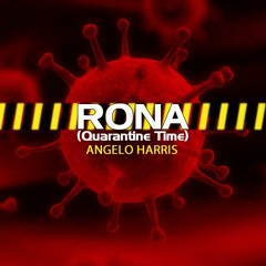 Angelo Harris - RONA (Quarantine Time)