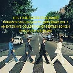 105.1 THE RAZORS EDGE RADIO WHICH WAY TO ABBY ROAD VOL 2