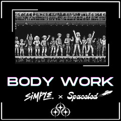 Simple. & Spaceled - Body Work