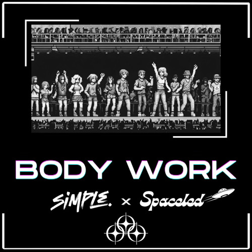Simple. & Spaceled - Body Work