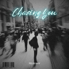 Chasing You