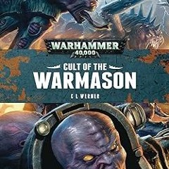 [PDF@] [D0wnload] Cult of the Warmason (1) (Genestealer Cults) _  C L Werner (Author)  FOR ANY