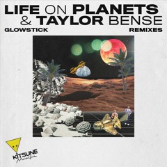 Life On Planets & Taylor Bense - Glowstick (Logicoma Remix Feat. Stoop Baby Mo) | Kitsuné Musique