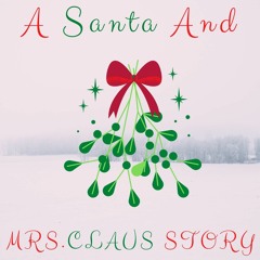 A Santa And Mrs. Claus Story { Prod. Matthew May}