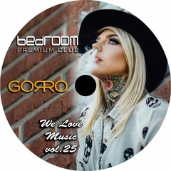 Dj Gorro - We Love Music Vol. 25 (Bedroom Premium)