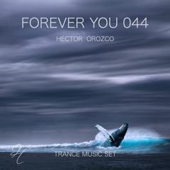 Forever You 044 - Trance Music Set
