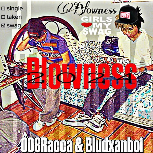 blowness w/008Racca (Prod.lyn)