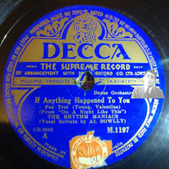 If Anything Happened (To You) - Al Bowlly