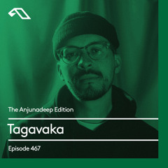 The Anjunadeep Edition 467 with Tagavaka