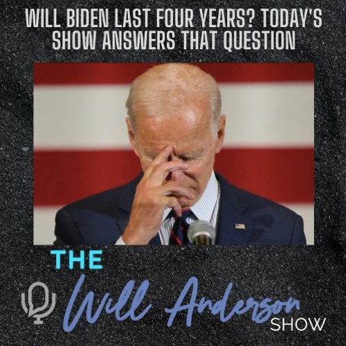 Will Biden Last Four Years? Today's Show Answers That Question