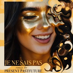 Je Ne Sais Pas - Azuro feat. Elly (Present PastFuture Remix)