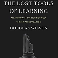 [Read] [KINDLE PDF EBOOK EPUB] Recovering the Lost Tools of Learning by  Douglas Wilson &  Marvin Ol