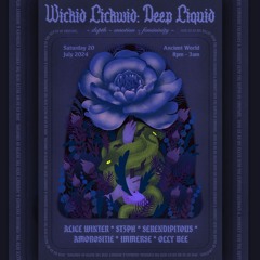 Wickid Lickwid: Deep Liquid @ Ancient World - Amorositie Live Set