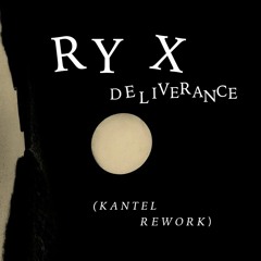 RY X - Deliverance (Kantel Rework) Free Download