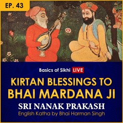 #43 Kirtan Blessings to Bhai Mardana Ji | Sri Nanak Prakash (Suraj Prakash) English Katha