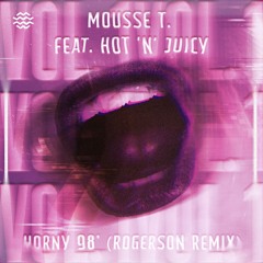 Mousse T. feat. Hot 'n' Juicy - Horny 98' (Rogerson Remix)