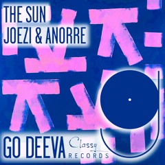 Joezi & Anorre "The Sun" (Out On Go Deeva Records Classy)