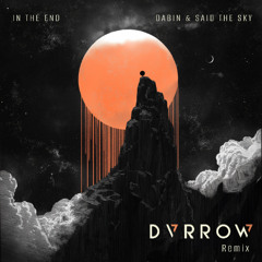 In The End - Dabin x Said the Sky (DVRROW Remix)