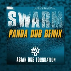 Panda dub - Swarm (Asian Dub Foundation Remix)