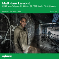 Matt Jam Lamont: UKGBrunch Takeover Ft DJ Spin E.B / MC Sharky P & MC Vapour - 10 July 2020