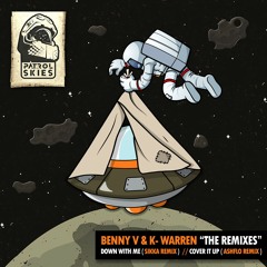 Benny V & K-Warren 'Cover It Up' (ASHFLO Remix)[Patrol The Skies]