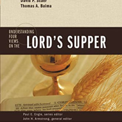 [Free] EPUB 📝 Understanding Four Views on the Lord's Supper (Counterpoints: Church L