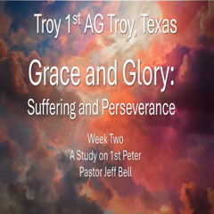 “Grace and Glory Suffering and Perseverance” by Pastor Jeff Bell