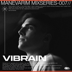 MANEVARIM | Mixseries #007 - Vibrain