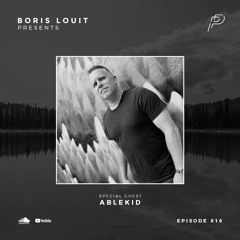 Particles Podcast "10" By Boris Louit Special guest /Ablekid