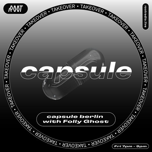 capsule berlin with Folly Ghost | Root Radio 04/02/2022