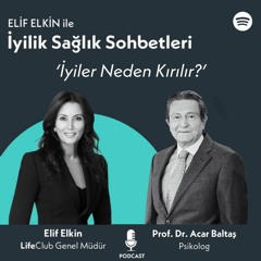 Elif Elkin ile İyilik, Sağlık Sohbetleri: Prof. Dr. Acar Baltaş