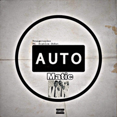 Automatic (Feat Diablow Ghxst)