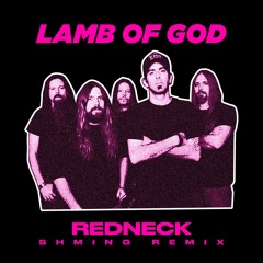REDNECK (SHMING REMIX)
