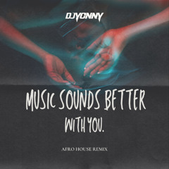 Music Sounds Better With You - (DJ Yonny Afro house remix)